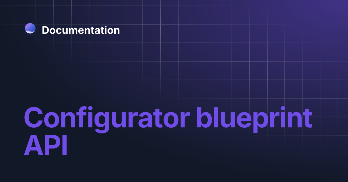 Configurator blueprint API | Documentation